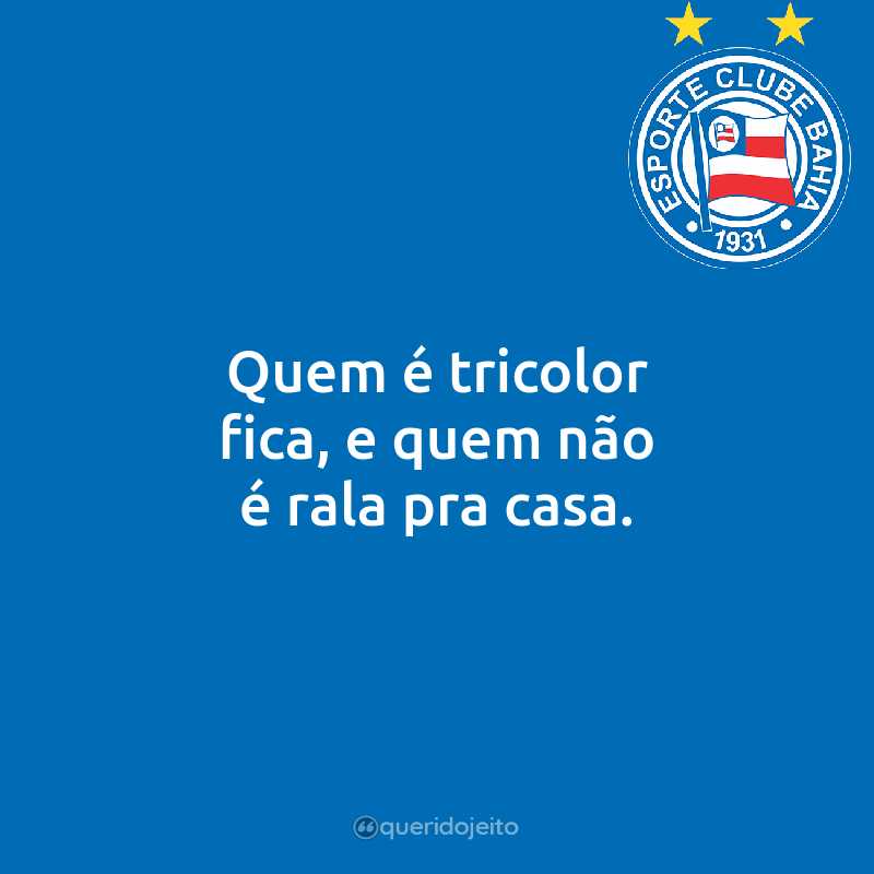 Quem é tricolor fica, e quem não é rala pra casa.