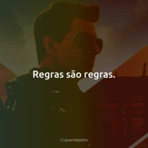 Regras são regras.