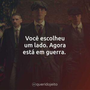 Você escolheu um lado. Agora está em guerra.