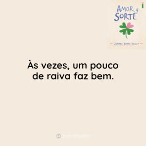 Às vezes, um pouco de raiva faz bem.