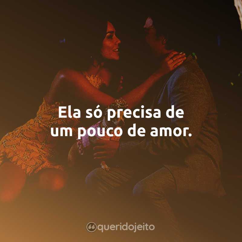 Frases do Filme Nossa Vida com Cães: Ela só precisa de um pouco de amor.