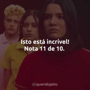 Isto está incrível! Nota 11 de 10.