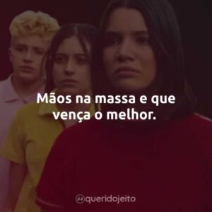 Mãos na massa e que vença o melhor.