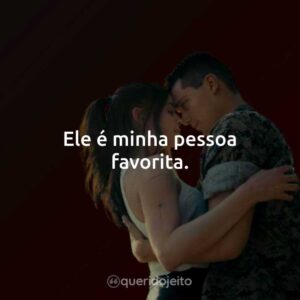 Ele é minha pessoa favorita.