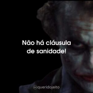 Não há cláusula de sanidade!