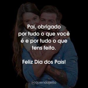 Pai, obrigado por tudo o que você é e por tudo o que tens feito.