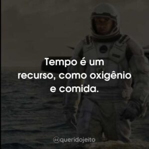 Tempo é um recurso, como oxigênio e comida.