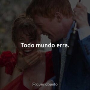 Todo mundo erra.