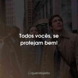 Todos vocês, se protejam bem!