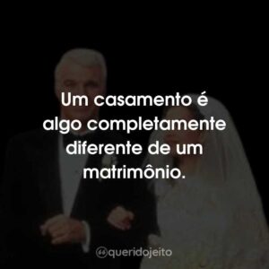 Um casamento é algo completamente diferente de um matrimônio.