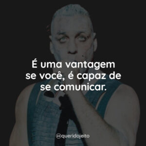 É uma vantagem se você é capaz de se comunicar.