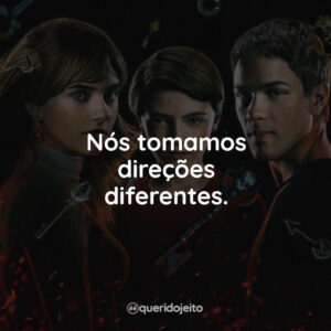 Nós tomamos direções diferentes.