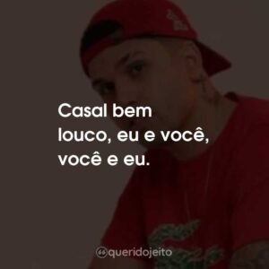 Casal bem louco, eu e você, você e eu.