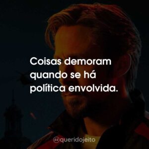 Coisas demoram quando se há política envolvida.