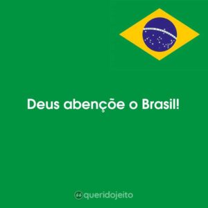 Deus abençõe o Brasil!
