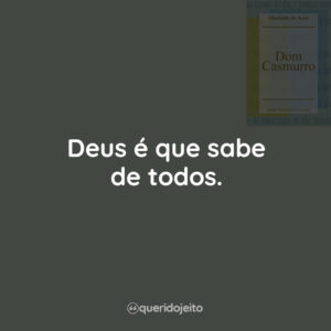 Deus é que sabe de todos.
