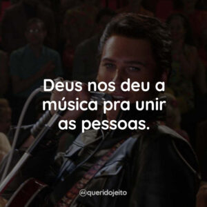 Deus nos deu a música pra unir as pessoas.