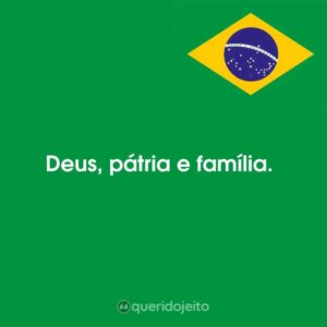 Deus, pátria e família.