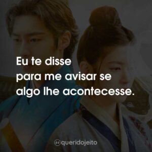 Eu te disse para me avisar se algo lhe acontecesse.