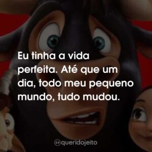Eu tinha a vida perfeita. Até que um dia, todo meu pequeno mundo, tudo mudou.
