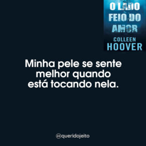 Minha pele se sente melhor quando está tocando nela.