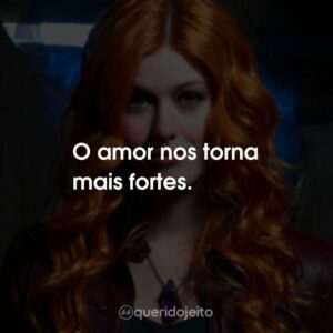 O amor nos torna mais fortes.
