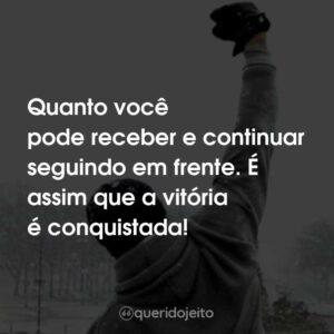 Quanto você pode receber e continuar seguindo em frente. É assim que a vitória é conquistada!