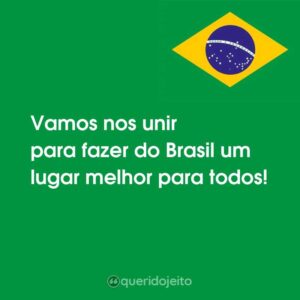 Vamos nos unir para fazer do Brasil um lugar melhor para todos!