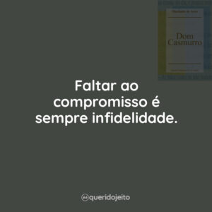 Faltar ao compromisso é sempre infidelidade.