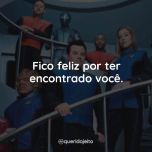 Fico feliz por ter encontrado você.