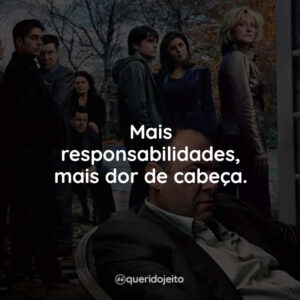 Mais responsabilidades, mais dor de cabeça.