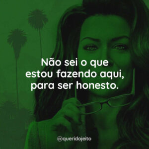 Não sei o que estou fazendo aqui, para ser honesto.