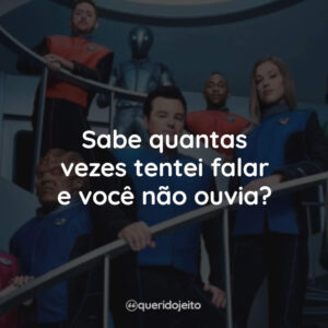 Sabe quantas vezes tentei falar e você não ouvia?