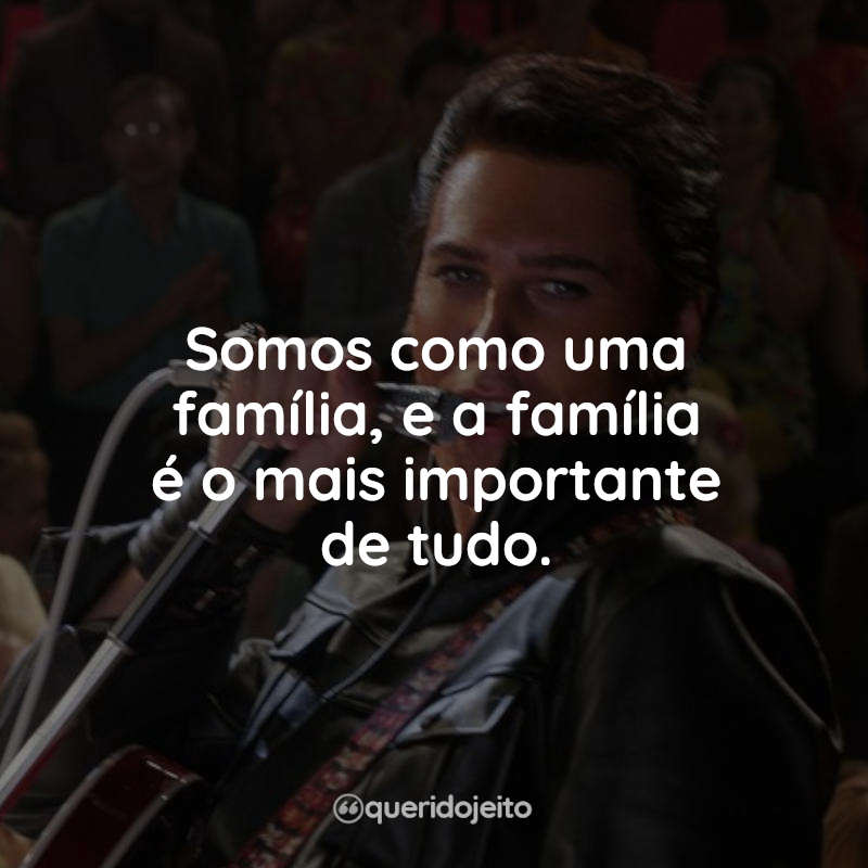 Frases Elvis: Somos como uma família, e a família é o mais importante de tudo.