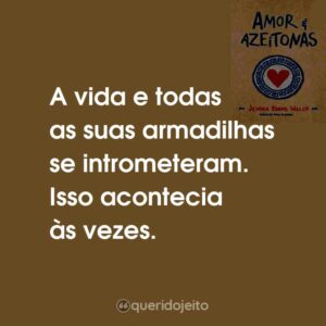 A vida e todas as suas armadilhas se intrometeram. Isso acontecia às vezes.