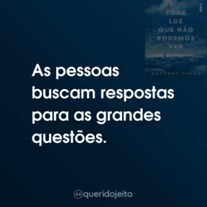 As pessoas buscam respostas para as grandes questões.