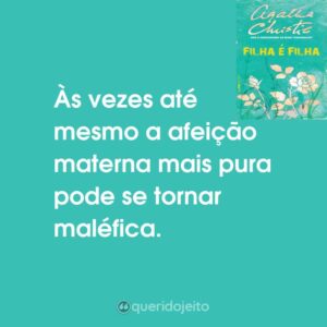 Às vezes até mesmo a afeição materna mais pura pode se tornar maléfica.