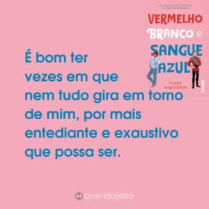 É bom ter vezes em que nem tudo gira em torno de mim, por mais entediante e exaustivo que possa ser.