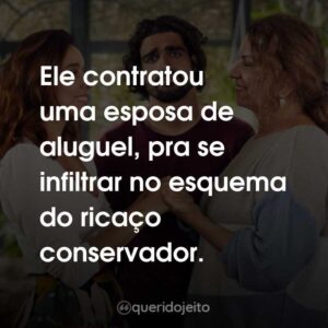 Ele contratou uma esposa de aluguel, pra se infiltrar no esquema do ricaço conservador.