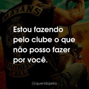Estou fazendo pelo clube o que não posso fazer por você.