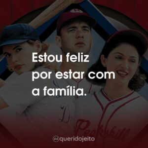 Estou feliz por estar com a família.