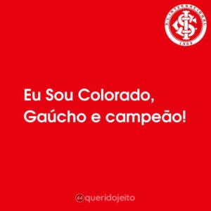 Eu Sou Colorado, Gaúcho e campeão!