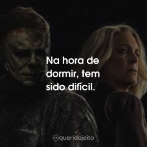Na hora de dormir, tem sido difícil.