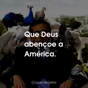 Que Deus abençoe a América.