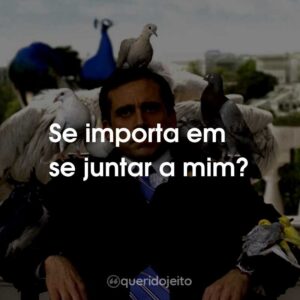 Se importa em se juntar a mim?