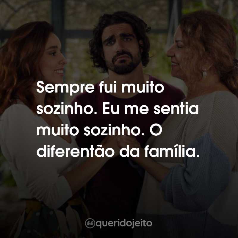 Frases do Filme Esposa de Aluguel: Sempre fui muito sozinho. Eu me sentia muito sozinho. O diferentão da família.