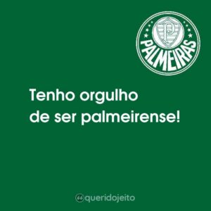Tenho orgulho de ser palmeirense!