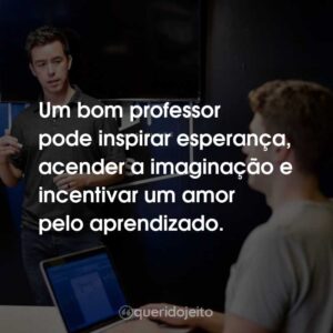 Frases Para O Dia Dos Professores: Acesse E Confira - Querido Jeito