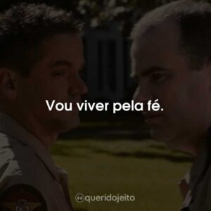 Vou viver pela fé.