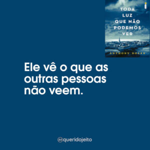 Ele vê o que as outras pessoas não veem.